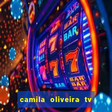 camila oliveira tv bahia idade